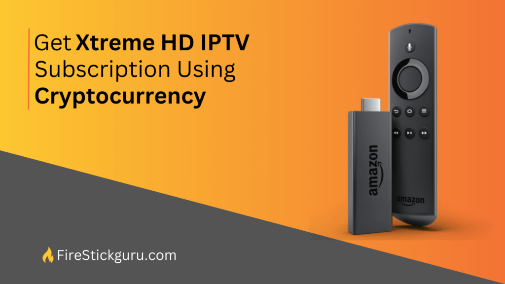 Get Xtreme HD IPTV Subscription Using Cryptocurrency