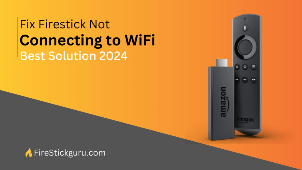 Fix Firestick Not Connecting to WiFi Solution 2024